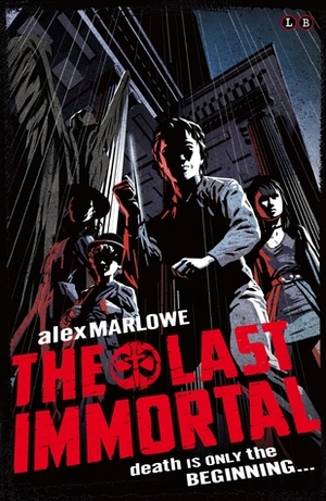 The Last Immortal by Alex Marlowe