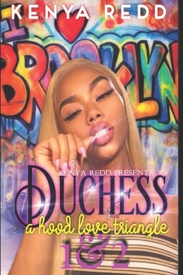 Duchess: A Hood Love Triangle 1 & 2 by Kenya Redd