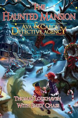 Ava & Carol Detective Agency: The Haunted Mansion by Emily Chase, Thomas Lockhaven