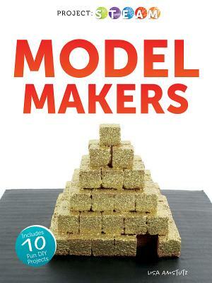 Model Makers by Lisa Amstutz