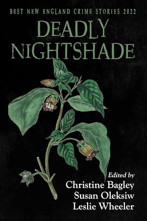 Deadly Nightshade: Best New England Crime Stories 2022 by Susan Oleksiw