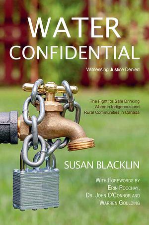 Water Confidential: Witnessing Justice Denied by Susan Blacklin