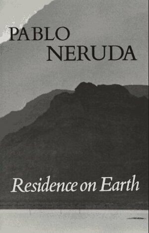 Residencia en la tierra by Pablo Neruda