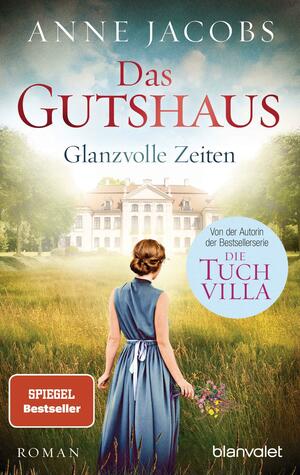 Glanzvolle Zeiten (Das Gutshaus #1) by Anne Jacobs