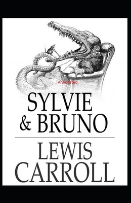 Sylvie and Bruno Annotated by Lewis Carroll