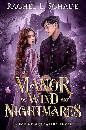 Manor of Wind and Nightmares by Rachel L. Schade