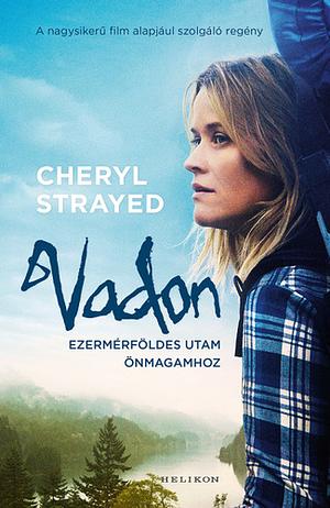 Vadon: Ezermérföldes utam önmagamhoz by Cheryl Strayed