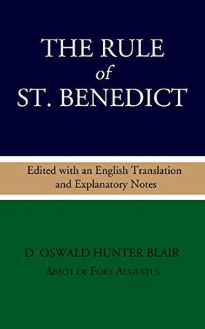 The Rule of St. Benedict: Edited with an English Translation and Explanatory Notes by D. Oswald Hunter Blair, Benedict of Nursia