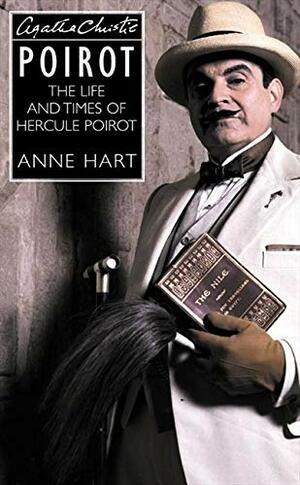 Agatha Christie's Poirot: The Life and Times of Hercule Poirot by Anne Hart