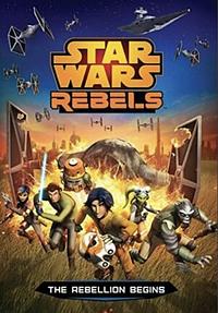 Star Wars: Rebels: The Rebellion Begins by Michael Kogge