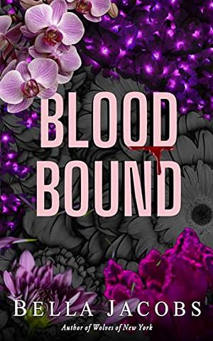 Blood Bound by Bella Jacobs