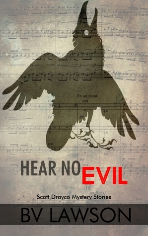 Hear No Evil: Five Scott Drayco Stories by B.V. Lawson