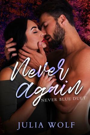 Never Again by Julia Wolf