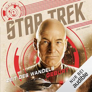 Star Trek – Zeit des Wandels 1: Geburt by John Vornholt