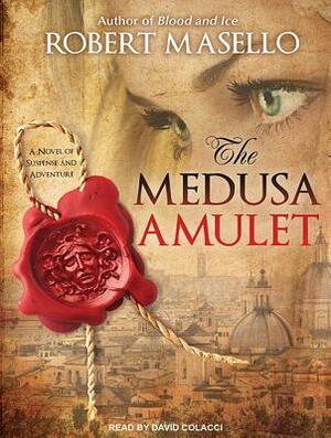 The Medusa Amulet by Robert Masello