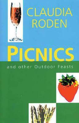 Picnics: And Other Outdoor Feasts by Claudia Roden
