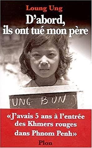 D'abord ils ont tué mon père by Loung Ung