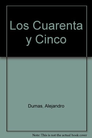 Los Cuarenta y Cinco. by Alexandre Dumas