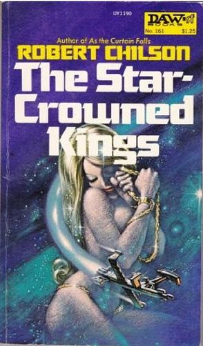 The Star-Crowned Kings by Robert Chilson, Rob Chilson