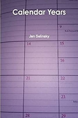 Calendar Years by Jen Selinsky