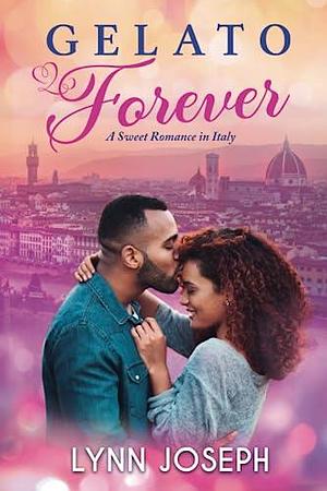 Gelato Forever by Lynn Joseph, Lynn Joseph