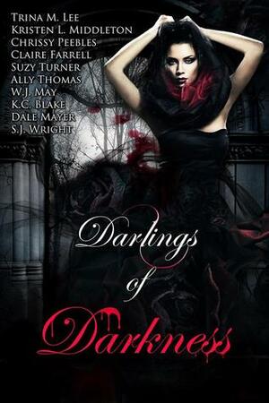 Darlings of Darkness by Claire Farrell, K.C. Blake, S.J. Wright, W.J. May, Suzy Turner, Chrissy Peebles, Trina M. Lee, Kristen Middleton, Ally Thomas, Dale Mayer, Kasi Blake