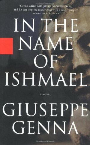 In the Name of Ishmael: A Novel by Giuseppe Genna