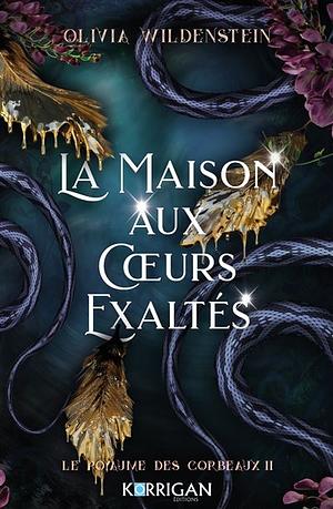 La maison aux cœurs exaltés by Olivia Wildenstein