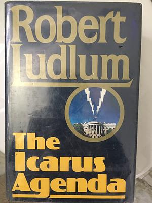 The Icarus Agenda by Robert Ludlum