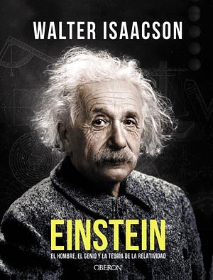 Einstein. El hombre, el genio y la teoría de la relatividad by Walter Isaacson