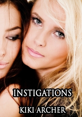 Instigations by Kiki Archer