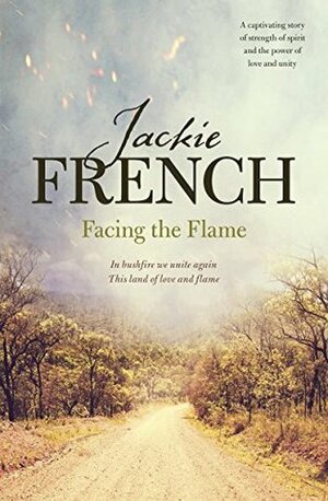 Facing the Flame by Jackie French