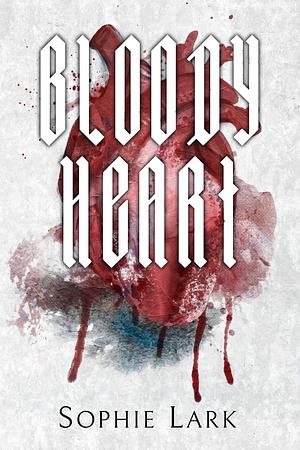 Bloody Heart: Illustrated Edition by Sophie Lark, Sophie Lark