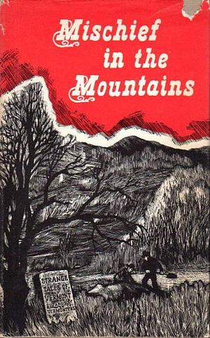 Mischief in the Mountains by Jane Clark Brown, Janet C. Greene, Walter R. Hard Jr.