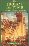 The Dream and the Tomb: A History of the Crusades by Pierre Stephen Robert Payne