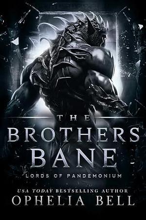 The Brothers Bane by Ophelia Bell, Ophelia Bell