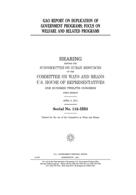 GAO report on duplication of government programs: focus on welfare and related programs by Committee on Ways and Means (house), United States House of Representatives, United State Congress