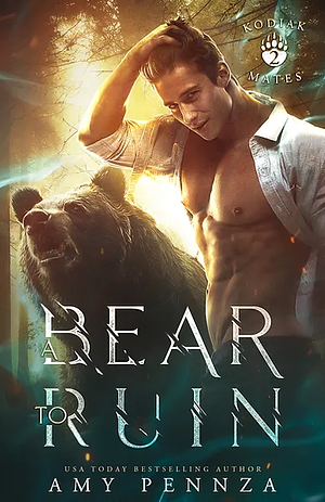 A Bear to Ruin by Amy Pennza