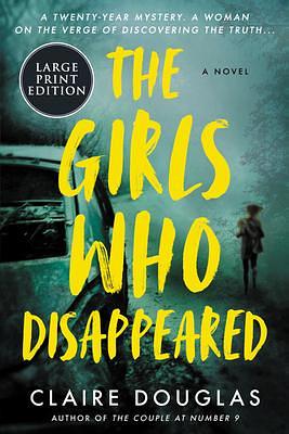 The Girls Who Disappeared: A Novel by Claire Douglas, Claire Douglas