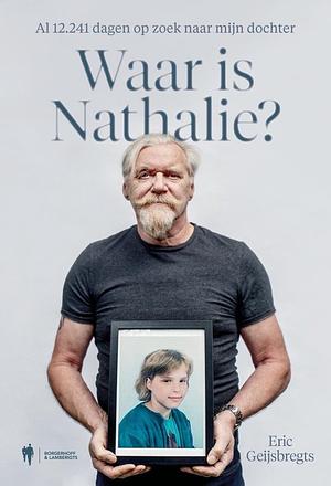 Waar is Nathalie? by Eric Geijsbregts