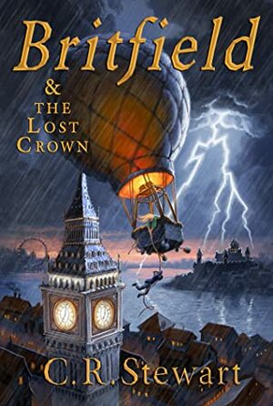 Britfield and the Lost Crown by C.R. Stewart