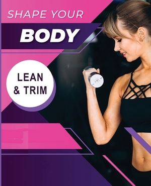 Shape your Body - Lean and Trim by Melissa Thompson