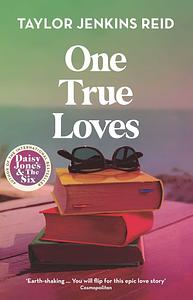 One True Loves by Taylor Jenkins Reid