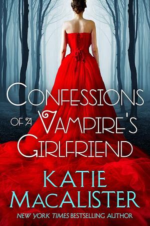 Confessions of a Vampire's Girlfriend by Katie Maxwell, Katie MacAlister