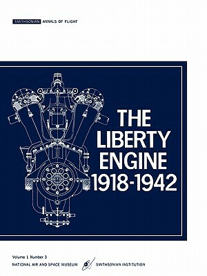 The Liberty Engine 191801942 by Smithsonian Air and Space Museum, Philip S. Dikcey