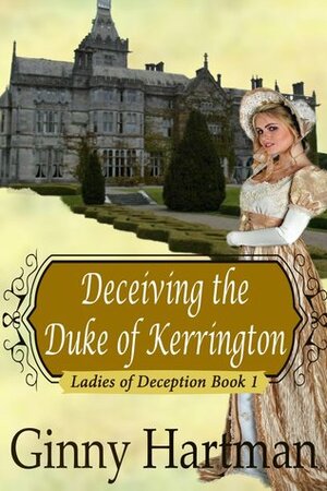 Deceiving the Duke of Kerrington by Ginny Hartman