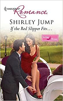 If the Red Slipper Fits... by Shirley Jump