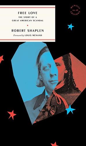 Free Love: The Story of a Great American Scandal by Robert Shaplen