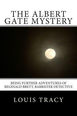 The Albert Gate Mystery by Louis Tracy