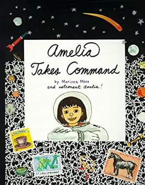 Amelia Takes Command by Marissa Moss